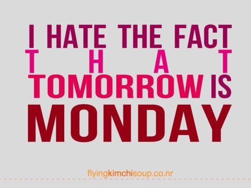 Tomorrow Is Monday Quotes